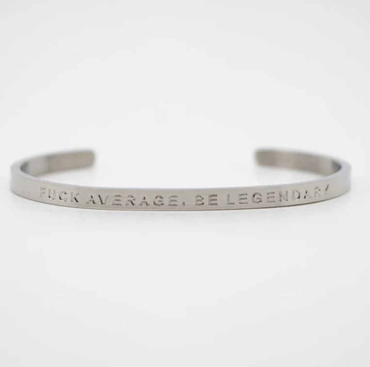 F#@k Average, Be Legendary Bangle - Fierce One