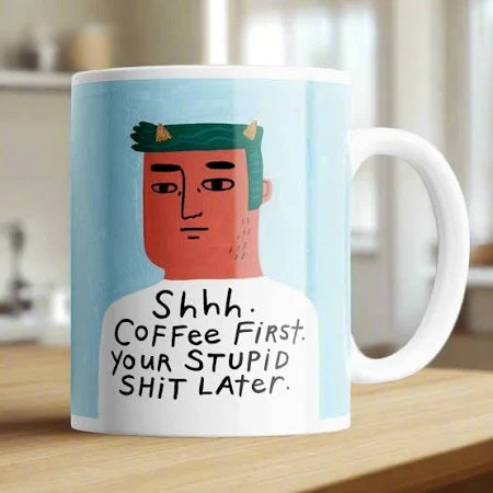 Disrupted Industries - Shh Coffe First Grumpy Bastard Mug