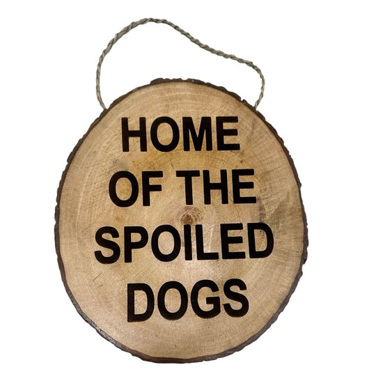 Wooden Sign - Spoilt Dogs approx 19 x 17 cm