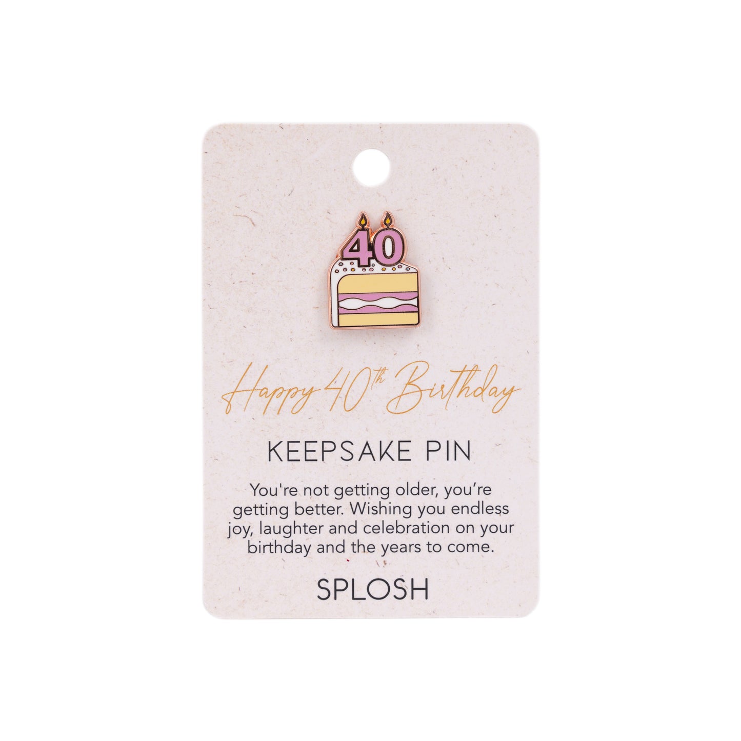 Splosh - Keepsake Pin 40th Birthday