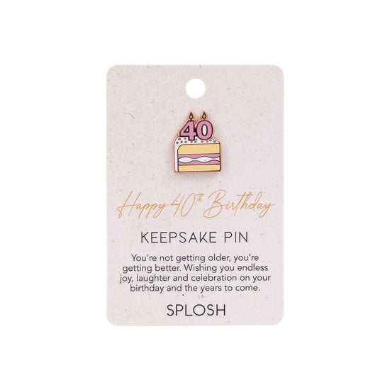 Splosh - Keepsake Pin 40th Birthday