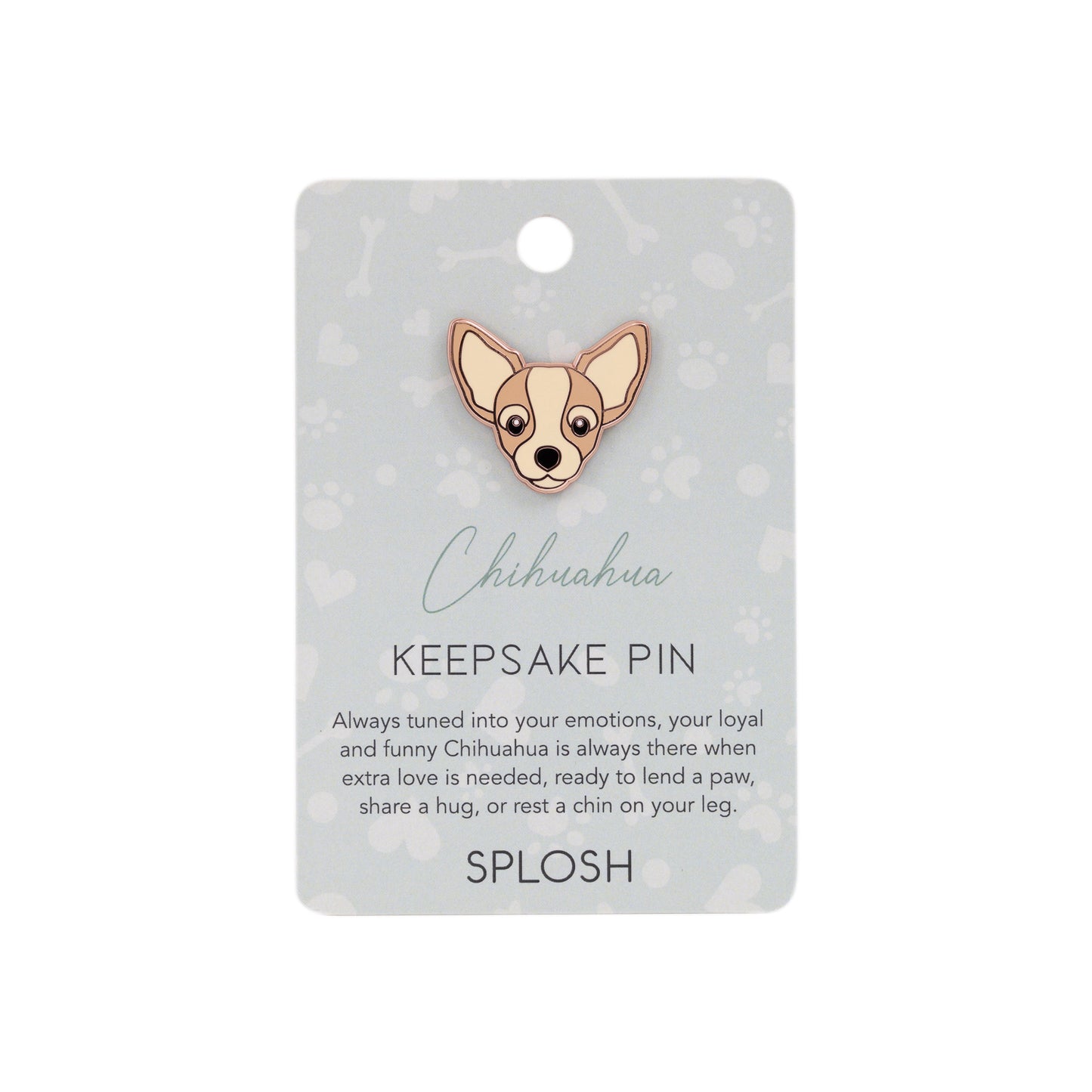 Splosh - Keepsake Pin Chihuahua