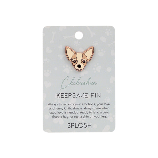 Splosh - Keepsake Pin Chihuahua