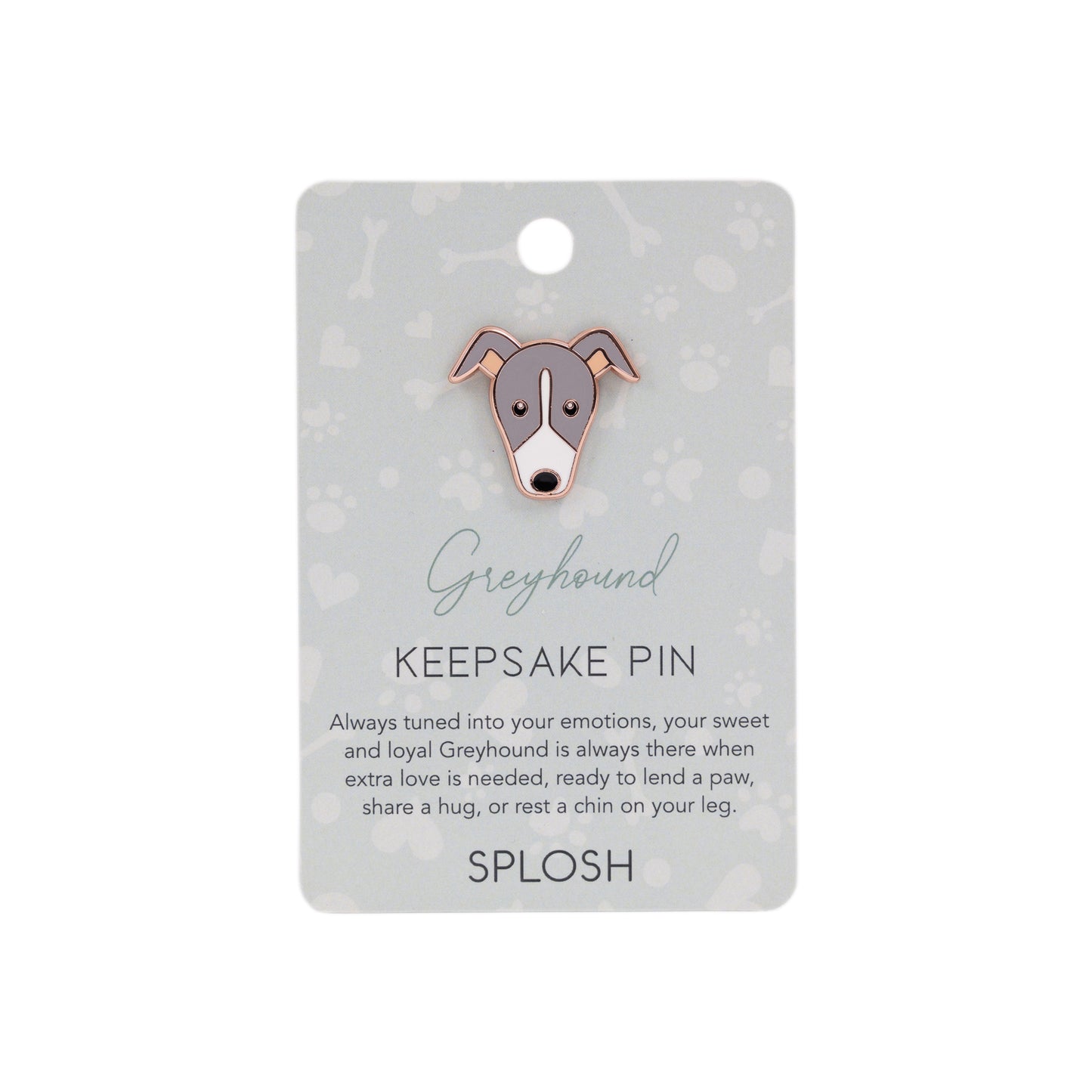 Splosh - Keepsake Pin Greyhound