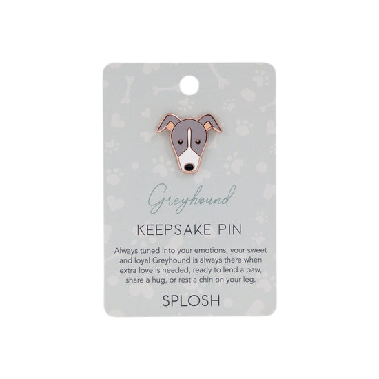 Splosh - Keepsake Pin Greyhound
