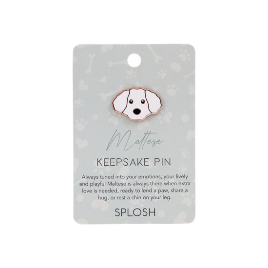 Splosh - Keepsake Pin Maltese